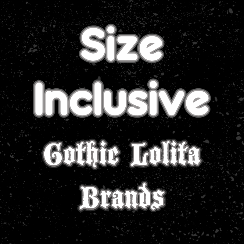 Size Inclusive Gothic Lolita Brands